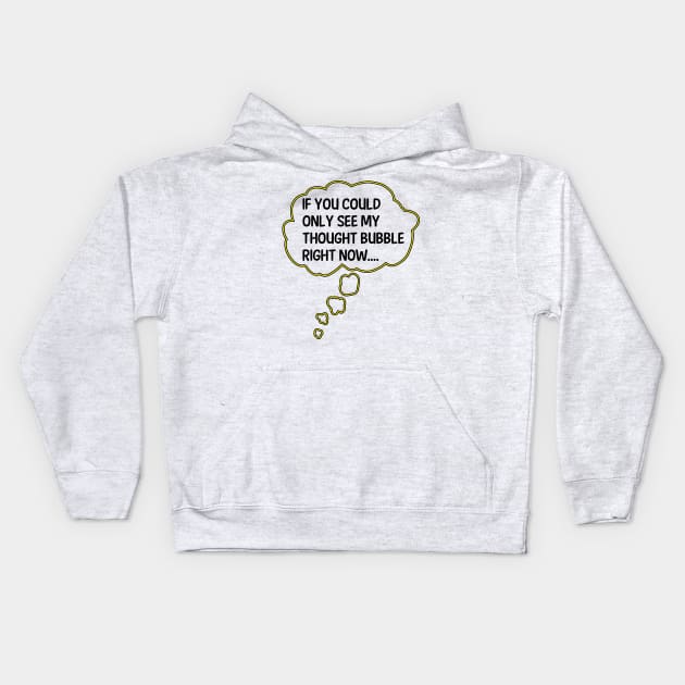 My Thought Bubble (Light B/G) Kids Hoodie by WIZECROW